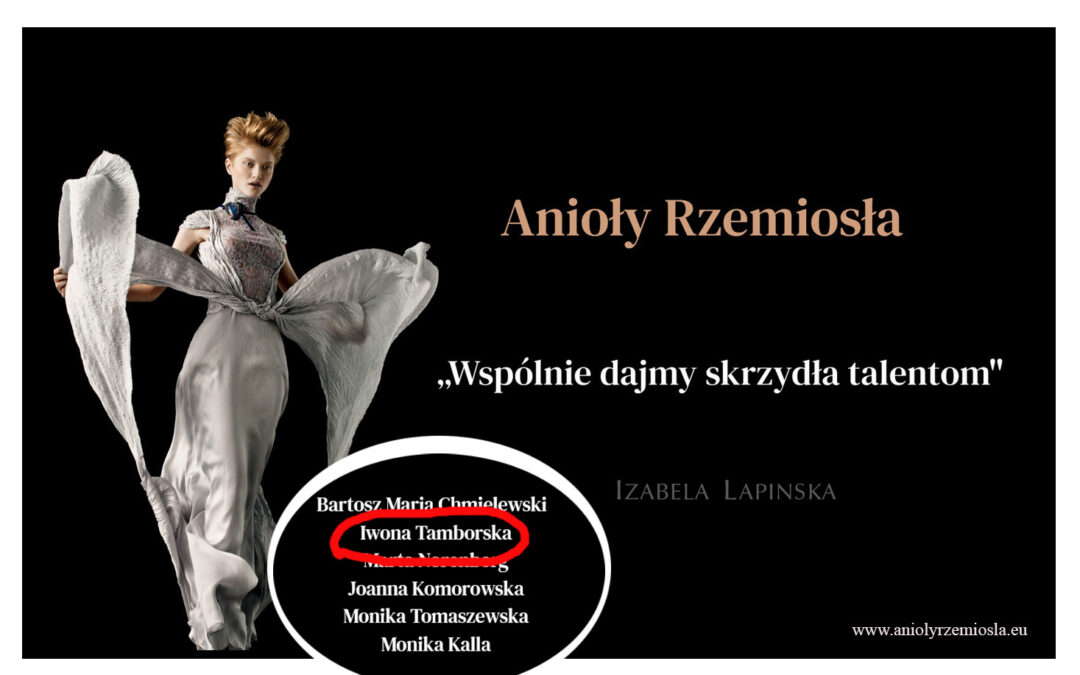 “Anioły Rzemiosła”- Iwona Tamborska nominowana do wystawy w Łazienkach Królewskich